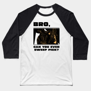 Bro, can you even sweep pick? (version 1) Baseball T-Shirt